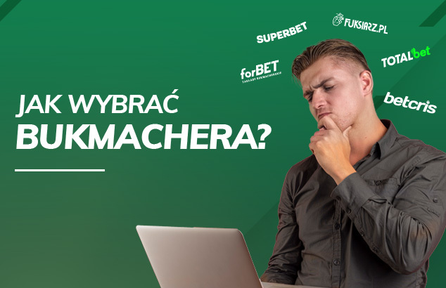 Jak wybrać bukmachera? Przewodnik